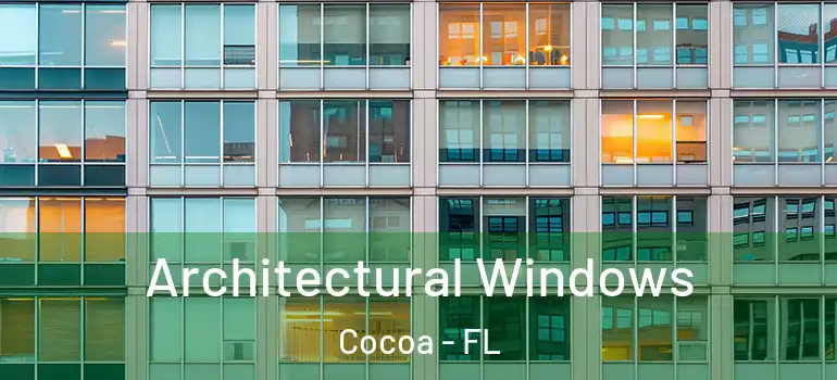  Architectural Windows Cocoa - FL