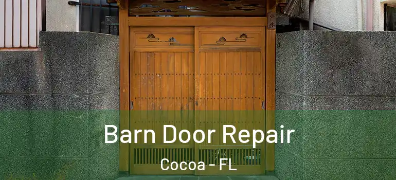 Barn Door Repair Cocoa - FL