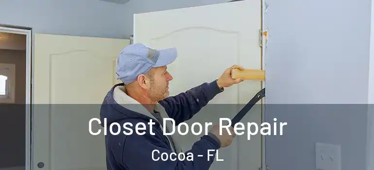  Closet Door Repair Cocoa - FL