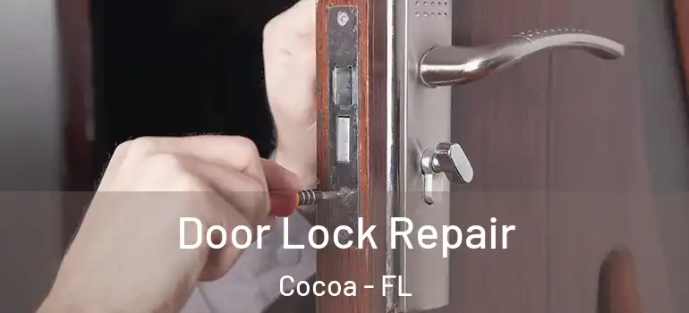  Door Lock Repair Cocoa - FL