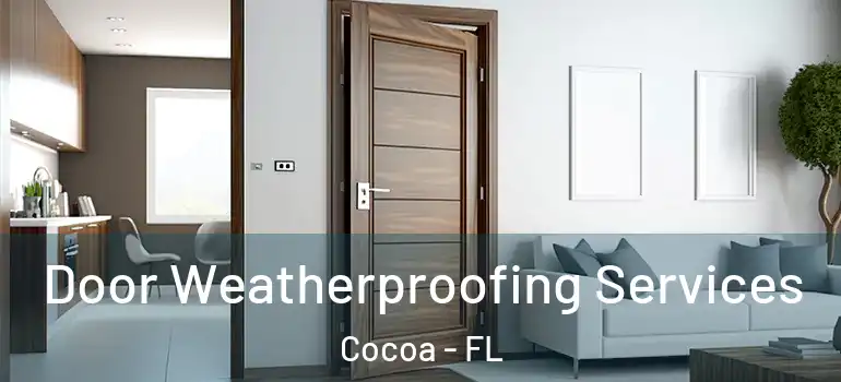  Door Weatherproofing Services Cocoa - FL