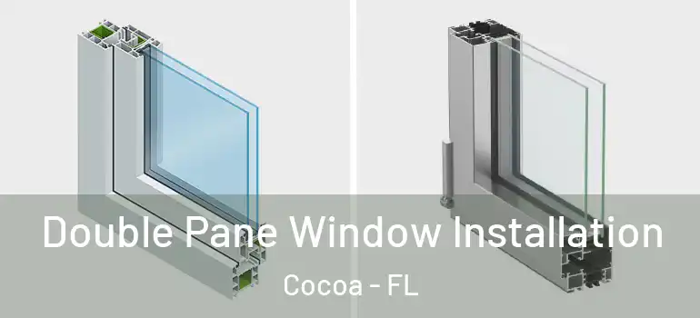  Double Pane Window Installation Cocoa - FL