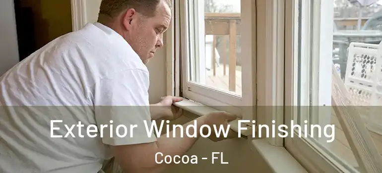  Exterior Window Finishing Cocoa - FL