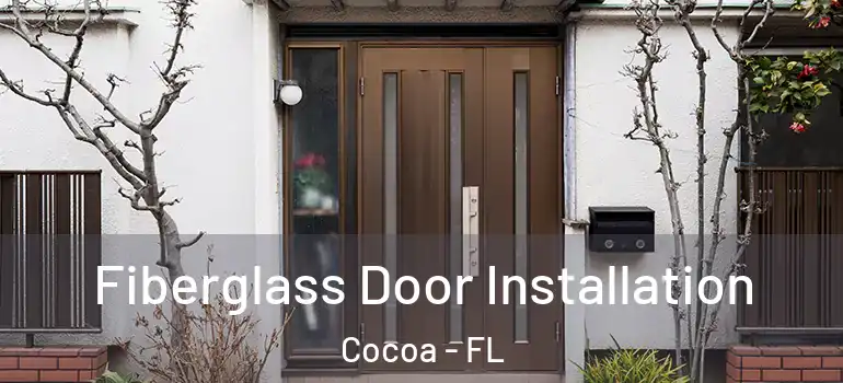  Fiberglass Door Installation Cocoa - FL