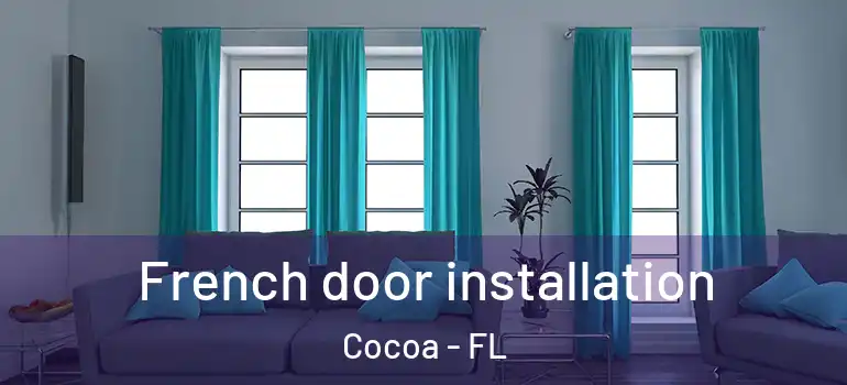  French door installation Cocoa - FL