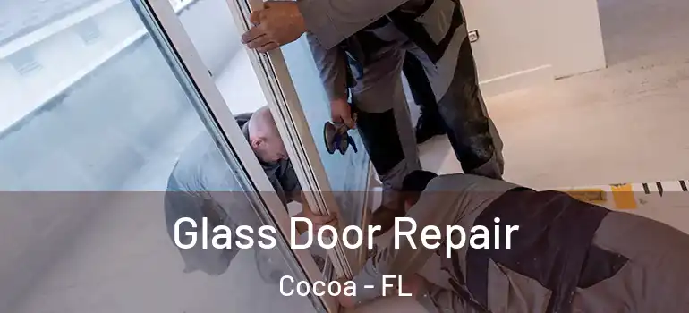  Glass Door Repair Cocoa - FL