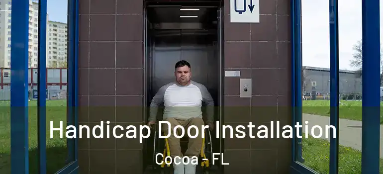  Handicap Door Installation Cocoa - FL