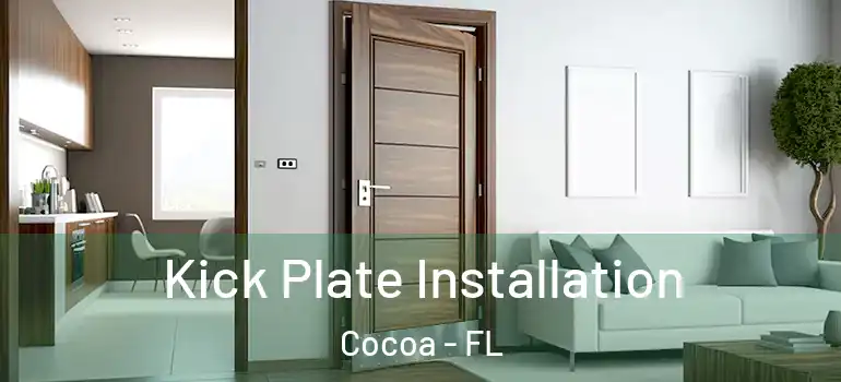  Kick Plate Installation Cocoa - FL