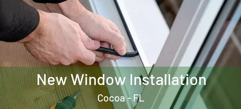  New Window Installation Cocoa - FL