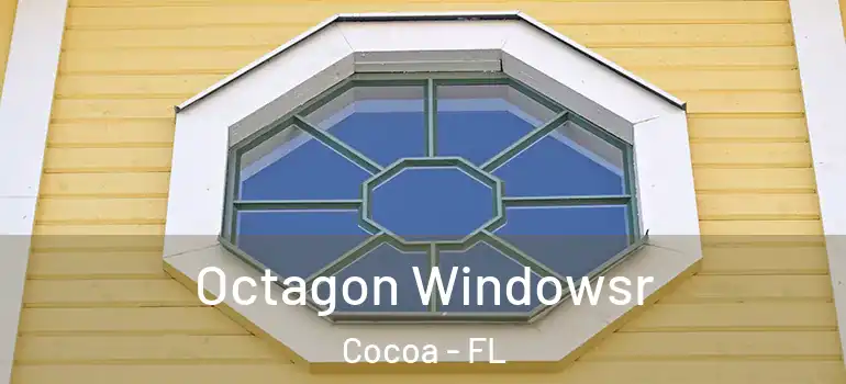  Octagon Windowsr Cocoa - FL