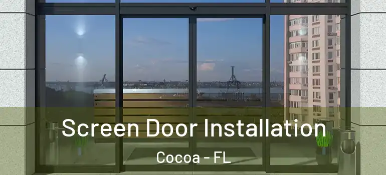  Screen Door Installation Cocoa - FL
