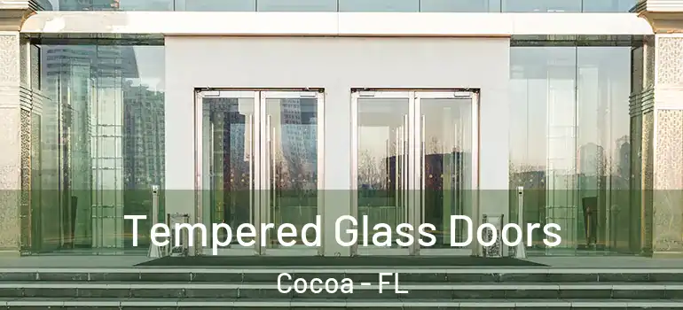  Tempered Glass Doors Cocoa - FL