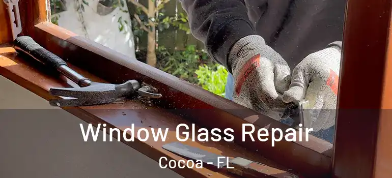  Window Glass Repair Cocoa - FL