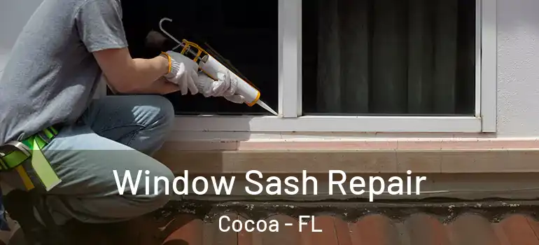  Window Sash Repair Cocoa - FL
