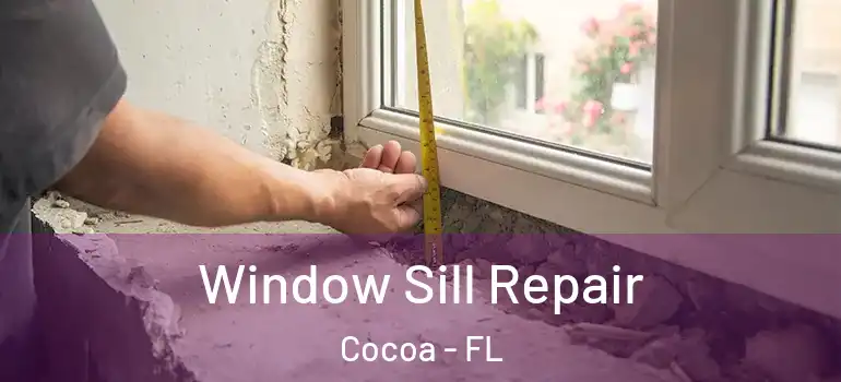 Window Sill Repair Cocoa - FL