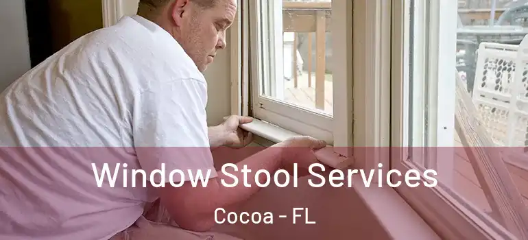 Window Stool Services Cocoa - FL