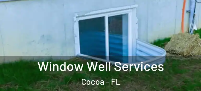  Window Well Services Cocoa - FL