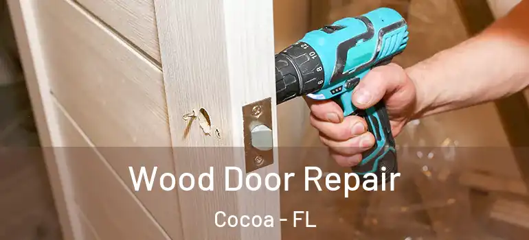  Wood Door Repair Cocoa - FL